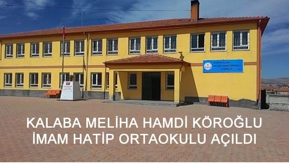 Kalaba Meliha Hamdi Köroğlu İmam Hatip Ortaokulu açıldı