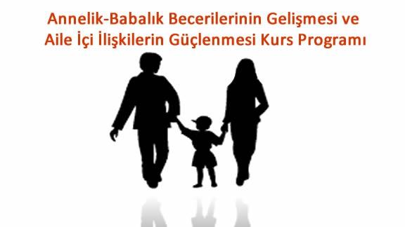 Annelik-Babalık Becerilerinin Gelişmesi ve Aile İçi İlişkilerin Güçlenmesi ile İlgili 0-18 Yaş Aile Eğitimi Kurs Programı